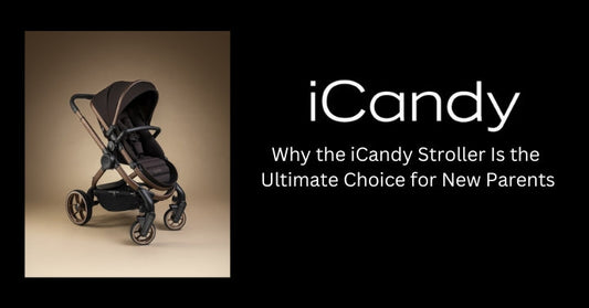 Why the iCandy Stroller Is the Ultimate Choice for New Parents