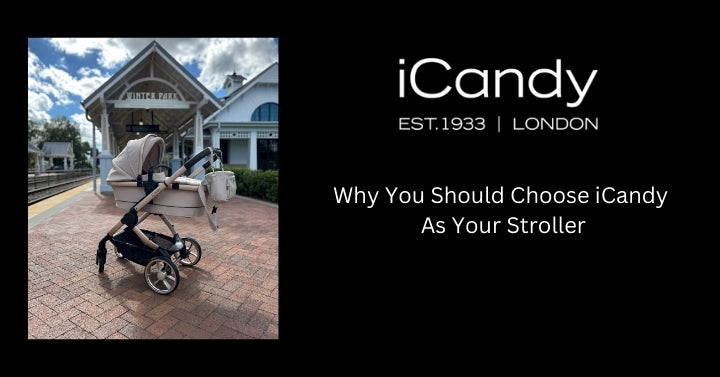 Why You Should Choose iCandy As Your Stroller