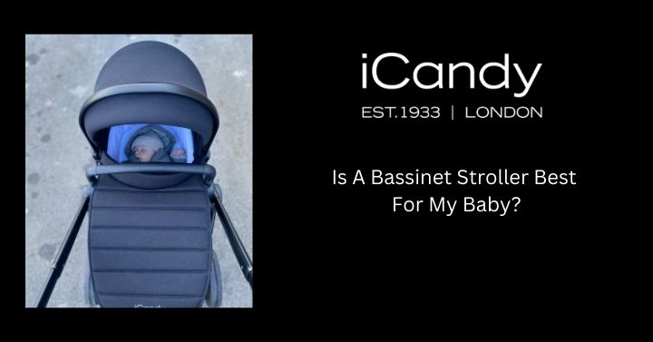 Is A Bassinet Stroller Best For My Baby?