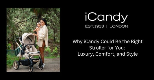 Why iCandy Could Be the Right Stroller for You: Luxury, Comfort, and Style