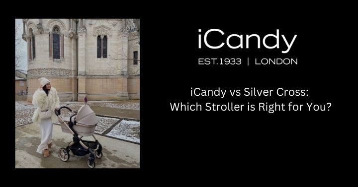 iCandy vs Silver Cross: Which Stroller is Right for You?